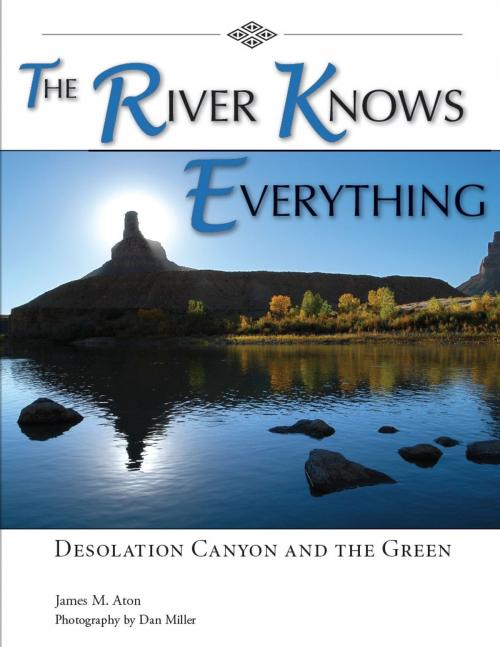 Cover of the book The River Knows Everything by James M Aton, Utah State University Press