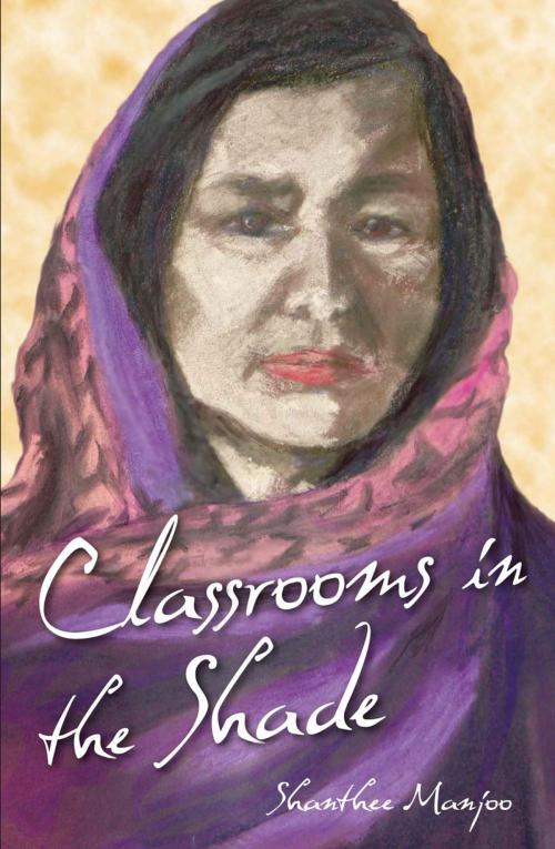 Cover of the book Classrooms in the Shade by Shanthee Manjoo, Real African Publishers