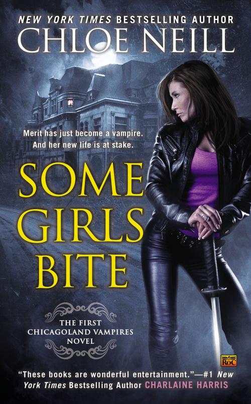 Cover of the book Some Girls Bite by Chloe Neill, Penguin Publishing Group