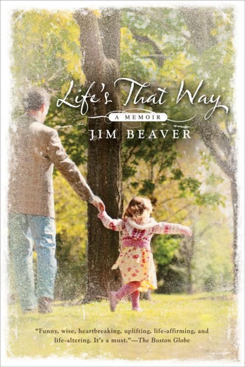 Cover of the book Life's That Way by Jim Beaver, Penguin Publishing Group