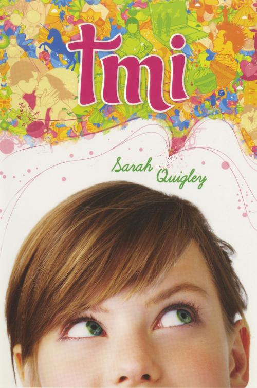 Cover of the book TMI by Sarah Quigley, Penguin Young Readers Group