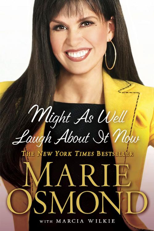 Cover of the book Might as Well Laugh About it Now by Marie Osmond, Marcia Wilkie, Penguin Publishing Group