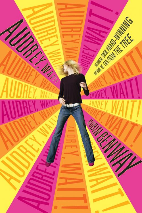Cover of the book Audrey, Wait! by Robin Benway, Penguin Young Readers Group