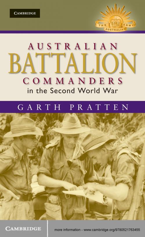 Cover of the book Australian Battalion Commanders in the Second World War by Garth Pratten, Cambridge University Press