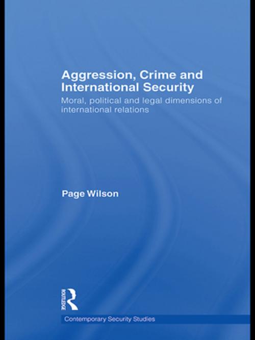 Cover of the book Aggression, Crime and International Security by Page Wilson, Taylor and Francis