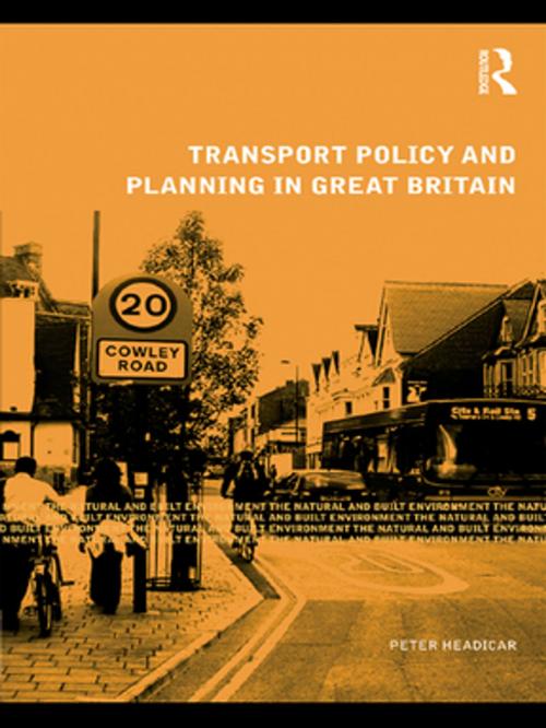 Cover of the book Transport Policy and Planning in Great Britain by Peter Headicar, Taylor and Francis
