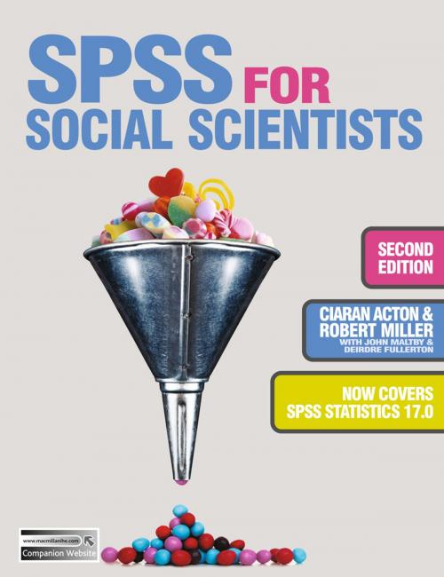 Cover of the book SPSS for Social Scientists by Deirdre Fullerton, Robert Miller, Ciaran Acton, John Maltby, Macmillan Education UK