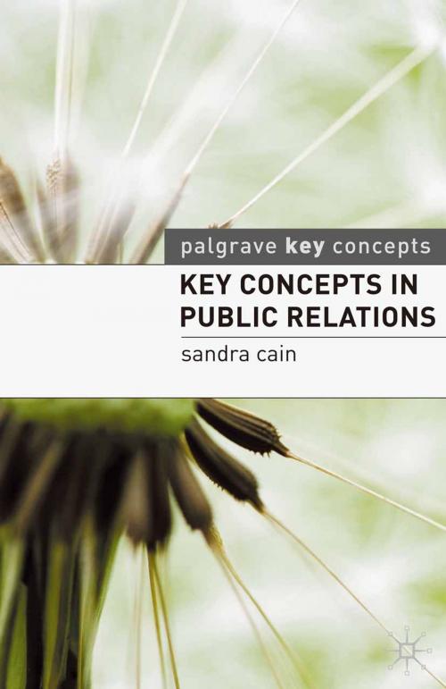 Cover of the book Key Concepts in Public Relations by Sandra Cain, Macmillan Education UK