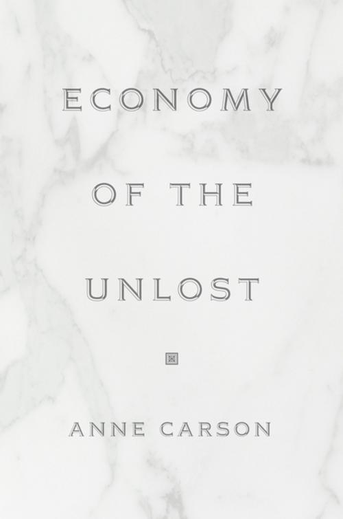 Cover of the book Economy of the Unlost by Anne Carson, Princeton University Press