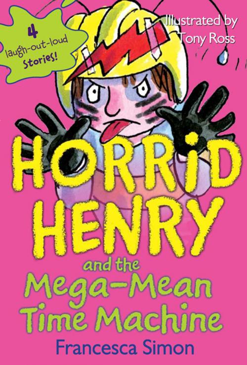 Cover of the book Horrid Henry and the Mega-Mean Time Machine by Francesca Simon, Sourcebooks