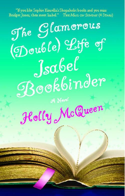 Cover of the book The Glamorous (Double) Life of Isabel Bookbinder by Holly McQueen, Atria Books