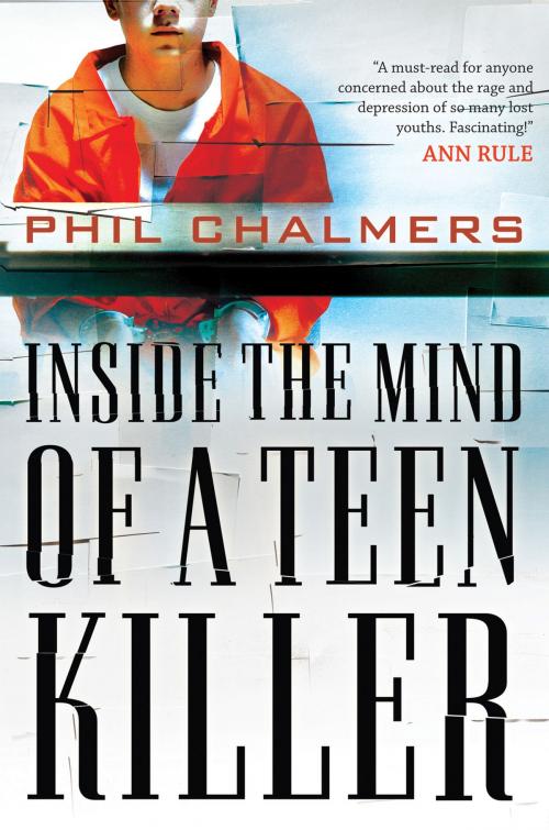 Cover of the book Inside the Mind of a Teen Killer by Phil Chalmers, Thomas Nelson
