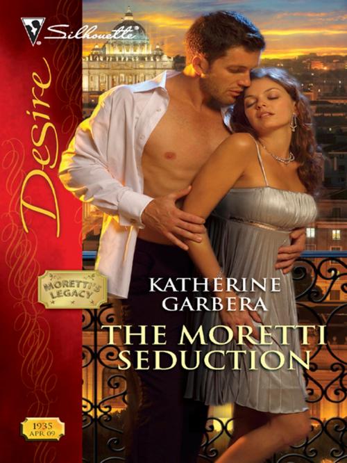 Cover of the book The Moretti Seduction by Katherine Garbera, Silhouette