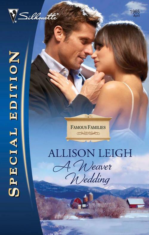 Cover of the book A Weaver Wedding by Allison Leigh, Silhouette