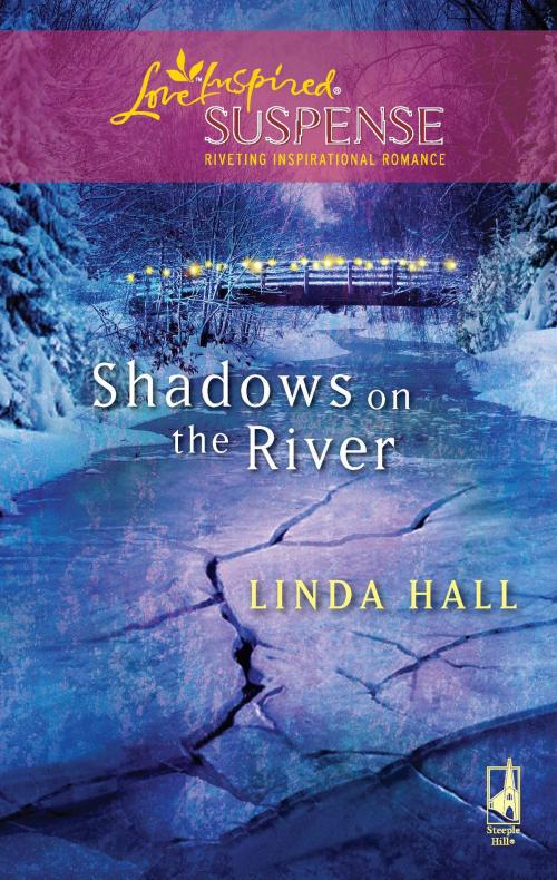 Cover of the book Shadows on the River by Linda Hall, Steeple Hill