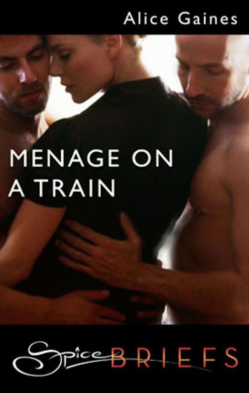 Cover of the book Menage on a Train by Alice Gaines, Spice