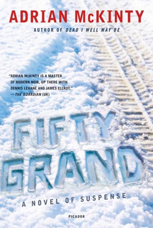 Cover of the book Fifty Grand by Adrian McKinty, Henry Holt and Co.