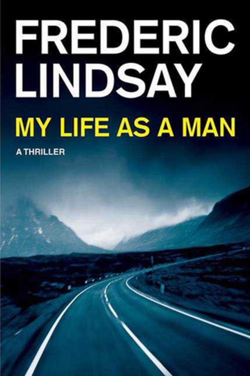 Cover of the book My Life as a Man by Frederic Lindsay, St. Martin's Press