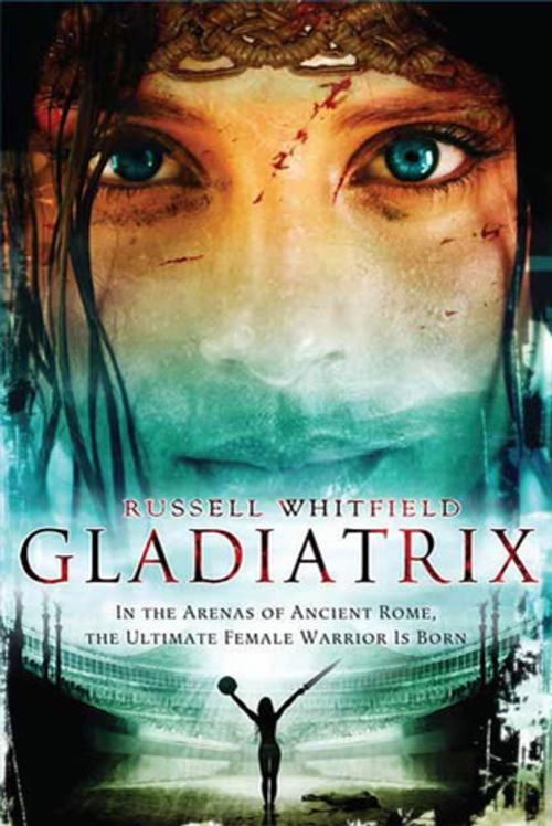 Cover of the book Gladiatrix by Russell Whitfield, St. Martin's Press