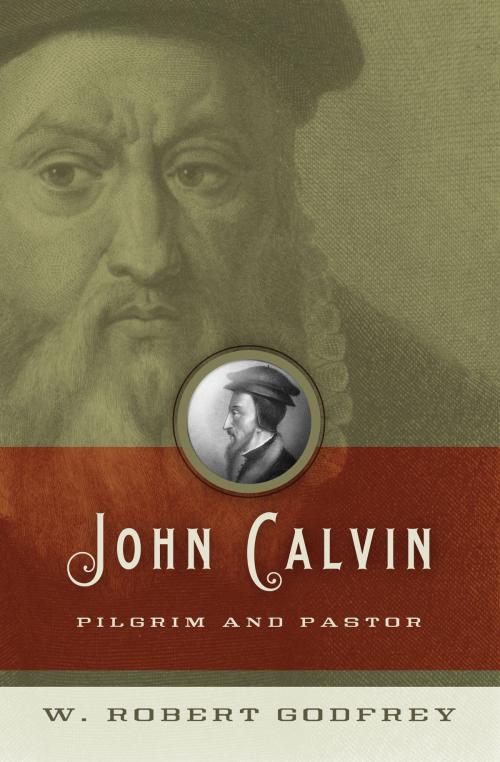 Cover of the book John Calvin by W. Robert Godfrey, Crossway
