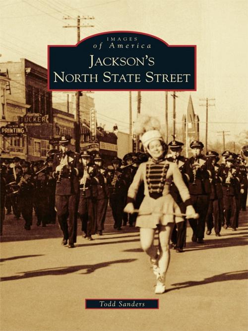 Cover of the book Jackson's North State Street by Todd Sanders, Arcadia Publishing Inc.