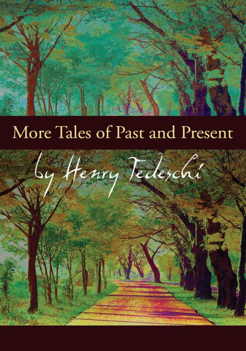 Cover of the book More Tales of Past and Present by Henry Tedeschi, iUniverse