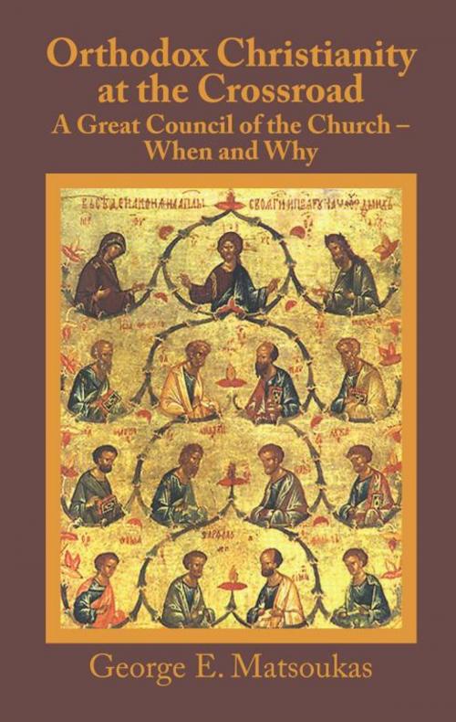 Cover of the book Orthodox Christianity at the Crossroad: a Great Council of the Church – When and Why by George E. Matsoukas, iUniverse