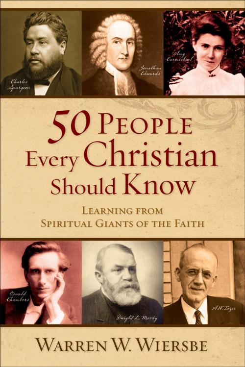 Cover of the book 50 People Every Christian Should Know by Warren W. Wiersbe, Baker Publishing Group