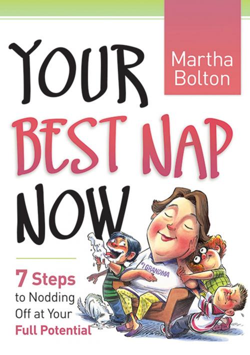 Cover of the book Your Best Nap Now by Martha Bolton, Baker Publishing Group