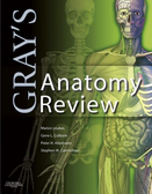 Cover of the book Gray's Anatomy Review E-Book by Gene L. Colborn, Marios Loukas, MD, PhD, R. Shane Tubbs, MS, PA-C, PhD, Peter H. Abrahams, MBBS, FRCS(ED), FRCR, DO(Hon), FHEA, Stephen W. Carmichael, PhD, DSc, Elsevier Health Sciences