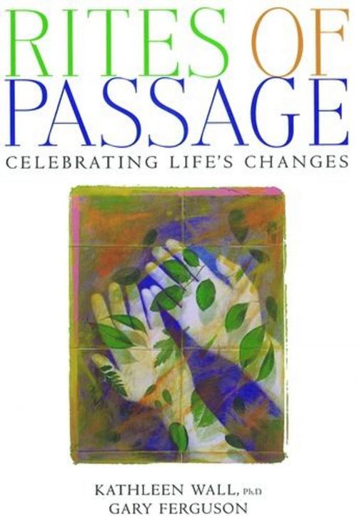 Cover of the book Rites of Passage : Celebrating Life's Changes by Ph.D., Kathleen Wall, ReadHowYouWant