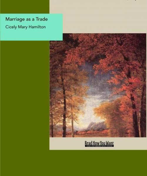 Cover of the book Marriage As A Trade by Cicely Mary Hamilton, ReadHowYouWant