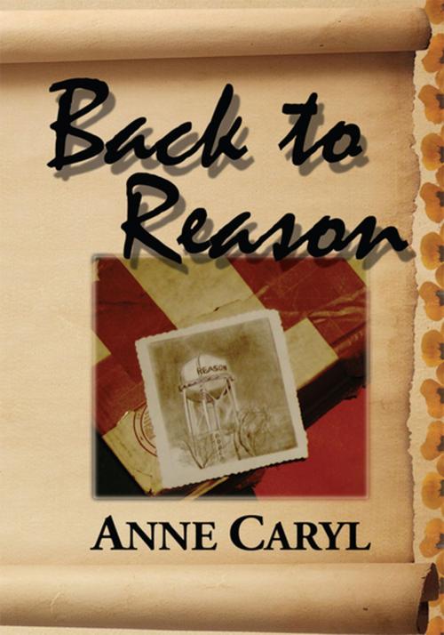 Cover of the book Back to Reason by Anne Caryl, Xlibris US