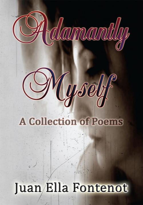 Cover of the book Adamantly Myself by Juan Ella Fontenot, Xlibris US