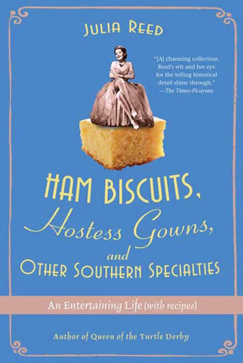 Cover of the book Ham Biscuits, Hostess Gowns, and Other Southern Specialties by Julia Reed, St. Martin's Press