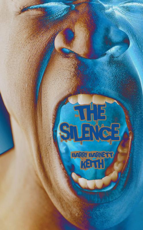 Cover of the book The Silence by Barry Barnett Keith, AuthorHouse