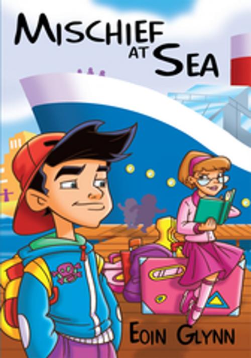 Cover of the book Mischief at Sea by Eoin Glynn, AuthorHouse UK