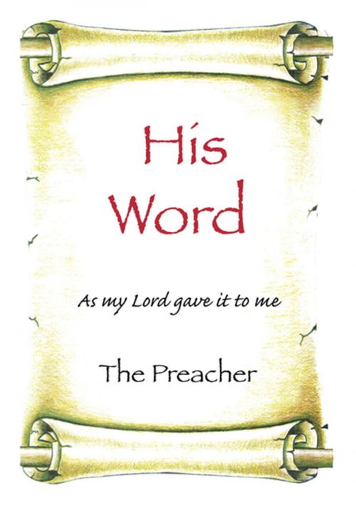 Cover of the book His Word by The Preacher, Xlibris US