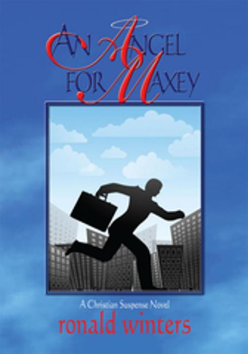 Cover of the book An Angel for Maxey by Ronald Winters, Xlibris US