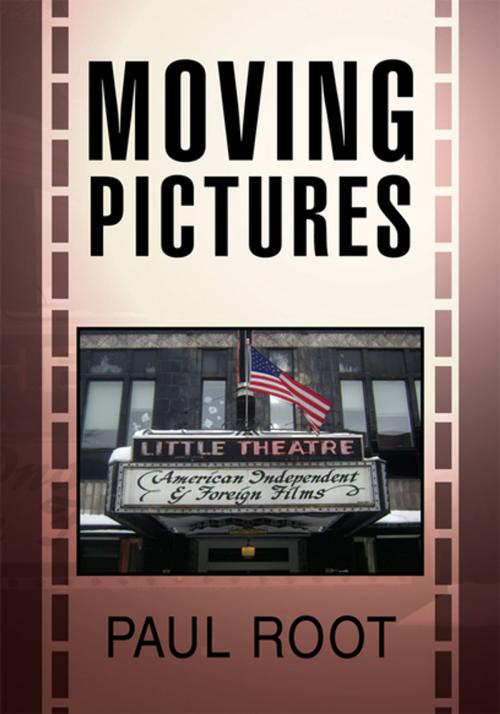 Cover of the book Moving Pictures by Paul Root, Xlibris US