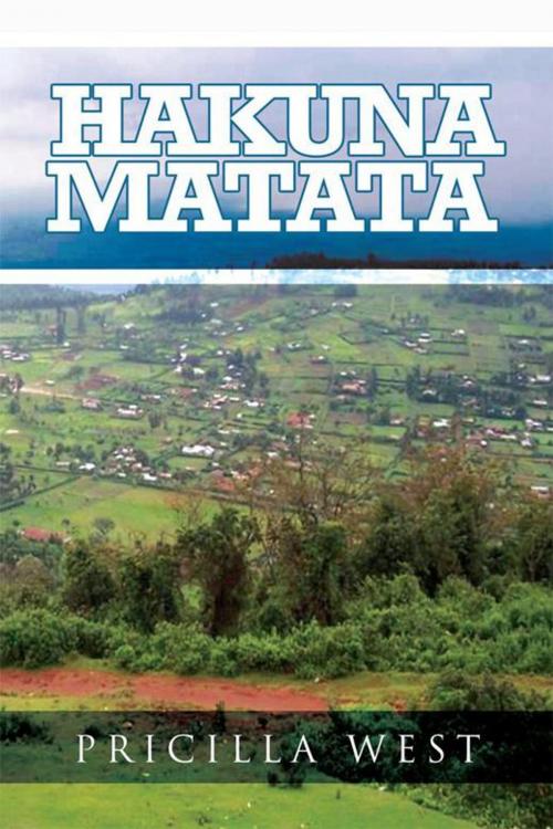 Cover of the book Hakuna Matata by Pricilla West, Xlibris US