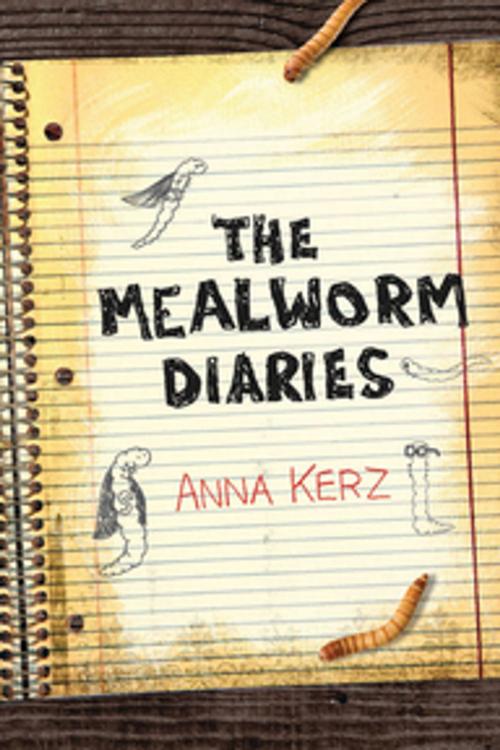 Cover of the book The Mealworm Diaries by Anna Kerz, Orca Book Publishers