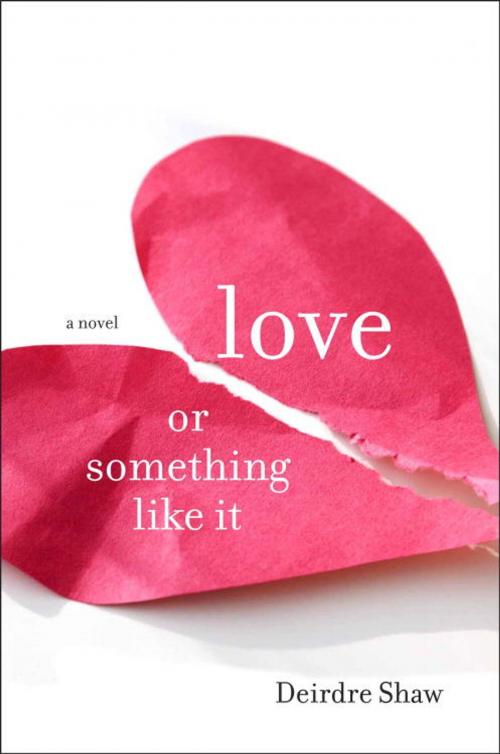 Cover of the book Love or Something Like It by Deirdre Shaw, Random House Publishing Group