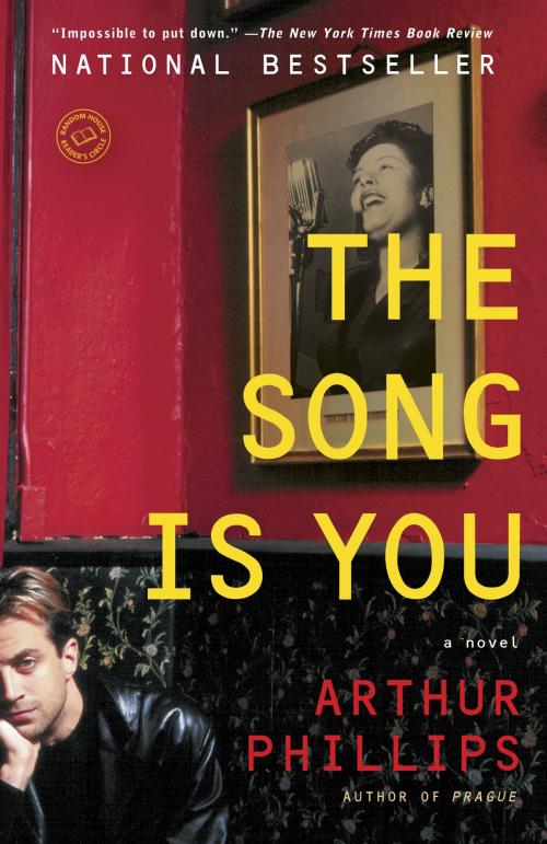 Cover of the book The Song Is You by Arthur Phillips, Random House Publishing Group