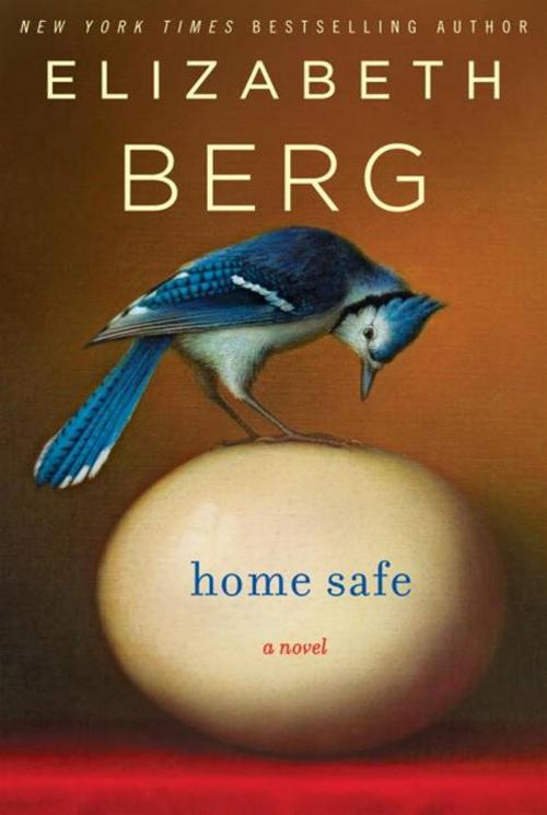 Cover of the book Home Safe by Elizabeth Berg, Random House Publishing Group