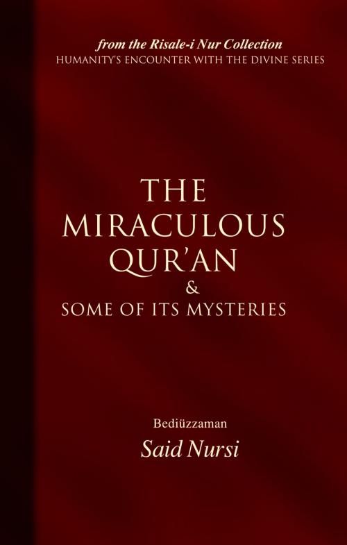 Cover of the book The Miraculous Quran and Some of its Mysteries by Bediuzzaman Said Nursi, Tughra Books