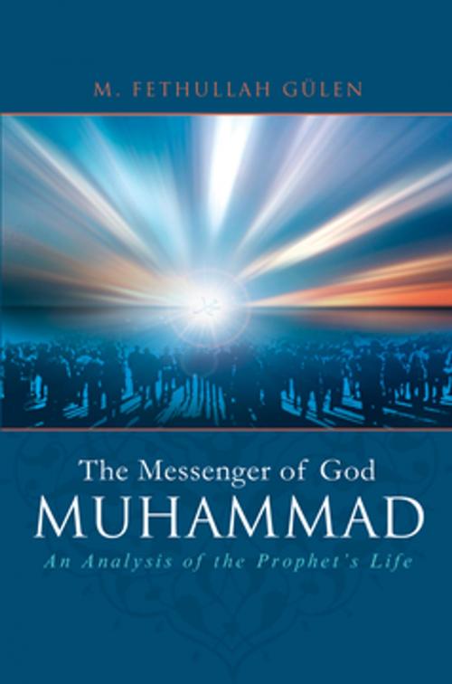 Cover of the book Messenger Of God: Muhammad by M. Fethullah Gülen, Tughra Books