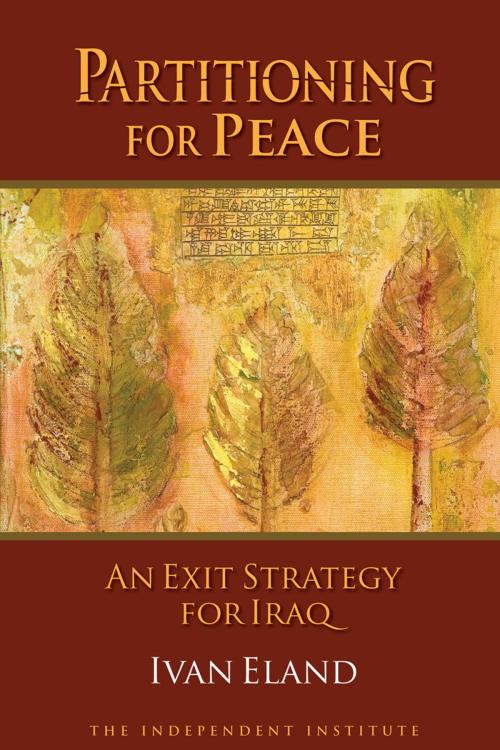 Cover of the book Partitioning for Peace by Ivan Eland, Independent Institute
