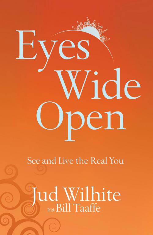 Cover of the book Eyes Wide Open by Jud Wilhite, Bill Taaffe, The Crown Publishing Group