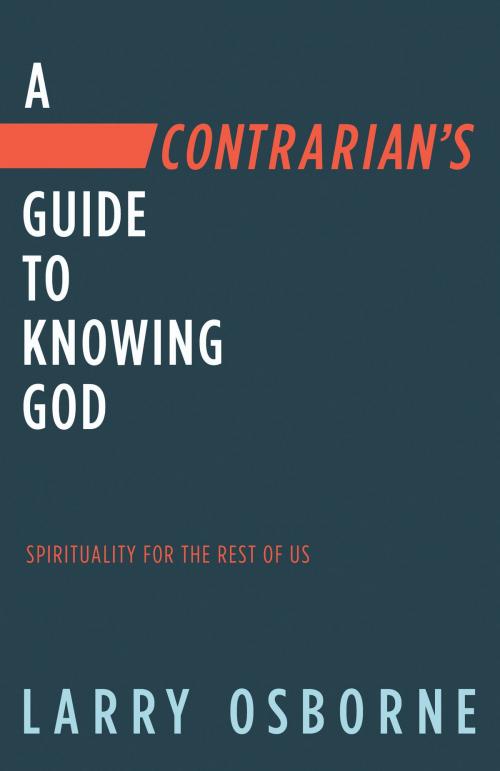 Cover of the book A Contrarian's Guide to Knowing God by Larry Osborne, The Crown Publishing Group